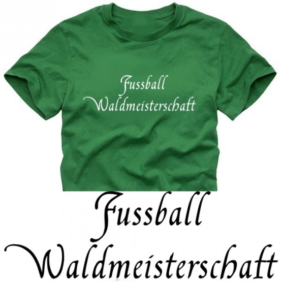 Waldmeisterschaft ! Fußball T-Shirt green S M L XL XXL
