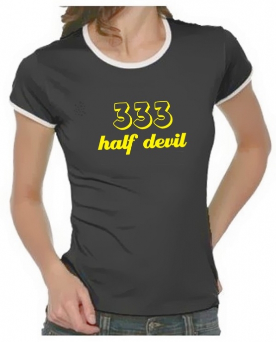 333 half devil -  Girly Ringer S M L XL