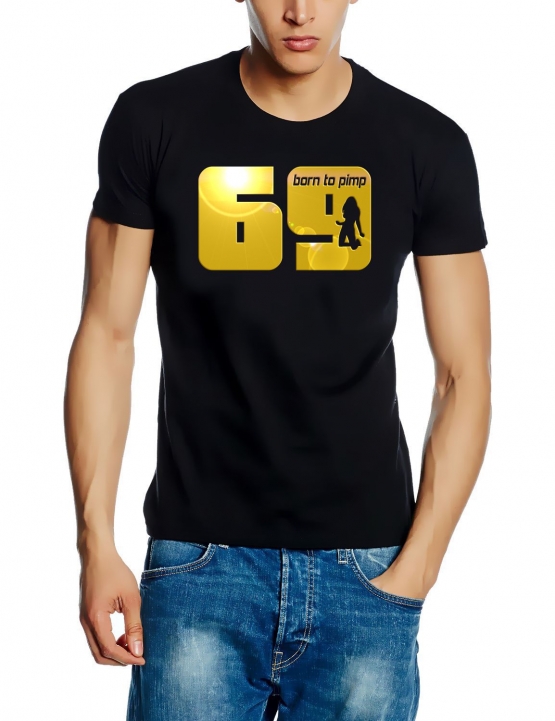 69 born to pimp T-Shirt schwarz - gold