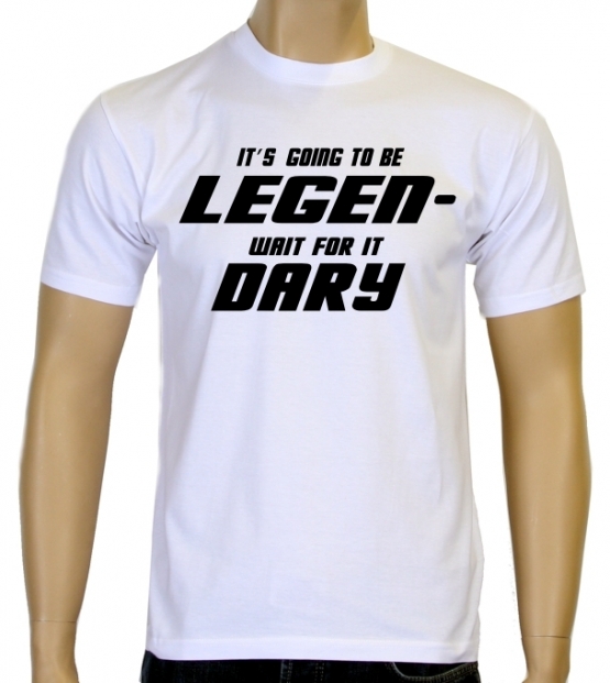 Its going to be LEGEN wait for it DARY - HIMYM - T-Shirt, vers.