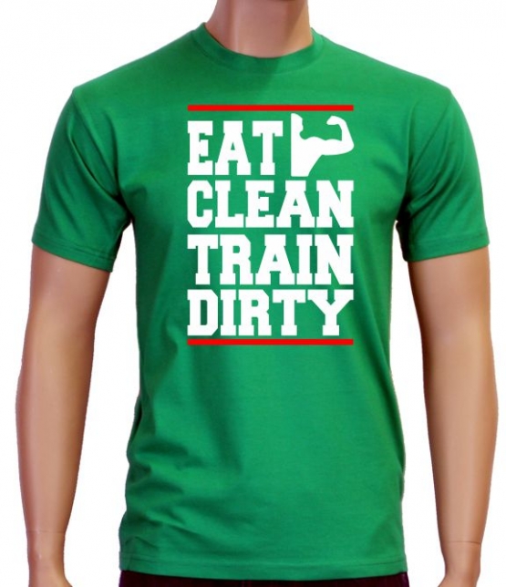 EAT CLEAN - TRAIN DIRTY ! T-Shirt Trainings Shirt S M L XL 2XL 3