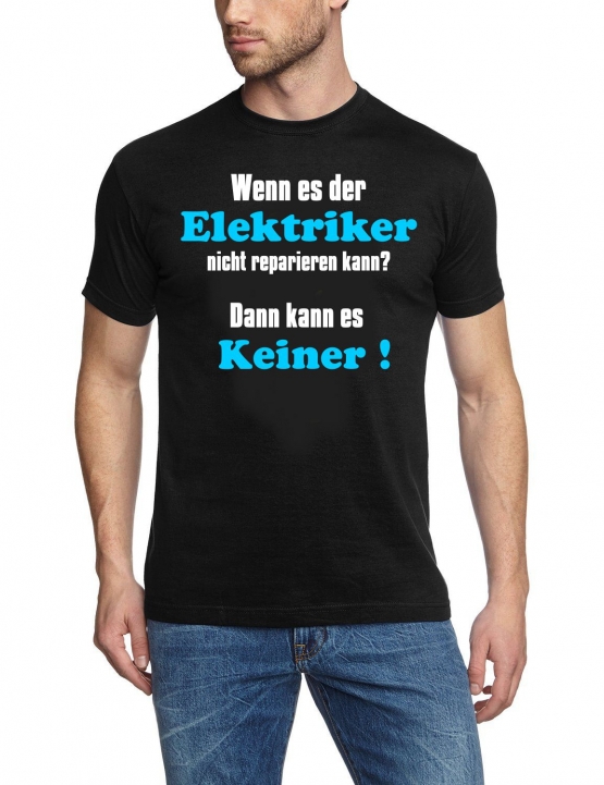 ELEKTRIKER  T-Shirt - Wenn es der Elektriker nicht reparieren ka