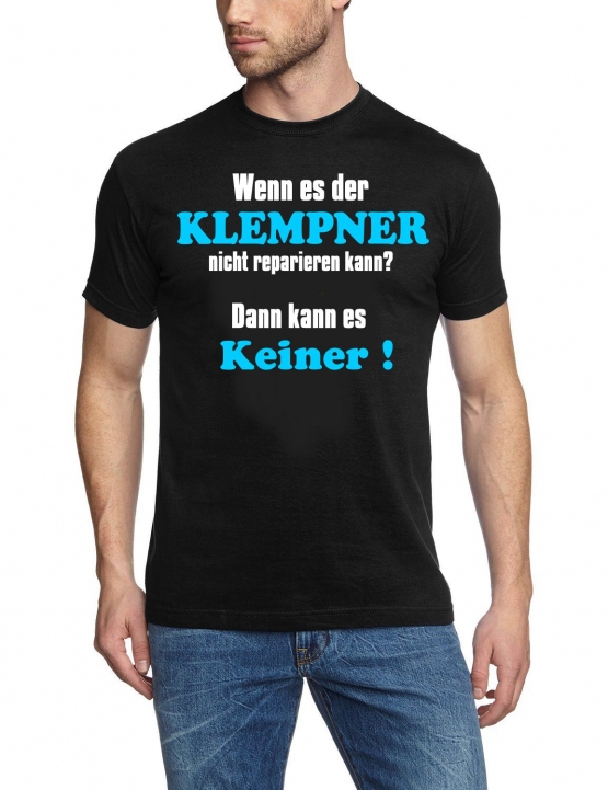 KLEMPNER T-Shirt - Wenn es der Klempner nicht reparieren kann ?