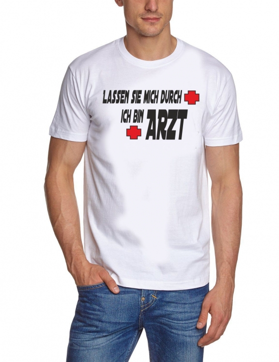 Lassen Sie mich durch, ich bin ARZT t-shirt  S - XXXL