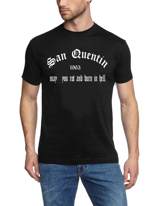 SAN QUENTIN -  may you rot and burn in hell ! Schwarz - T-shirt