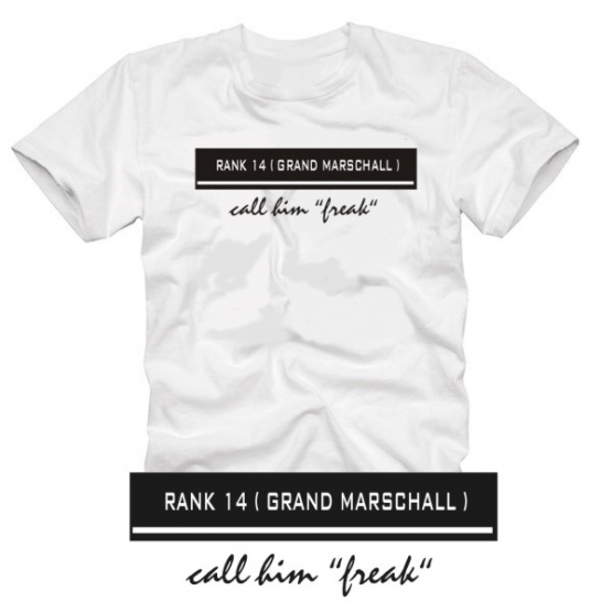 T-Shirt RANK 14 GRAND MARSCHAL call him freak T-Shirt