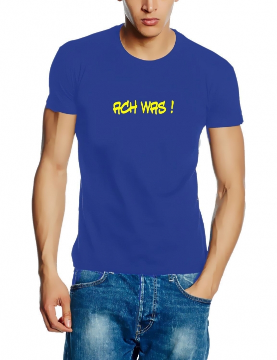 ACH WAS !   t-shirt ROYALBLAU  S - XXL