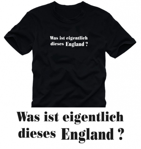 T-shirt Was ist eigentlich dieses England?