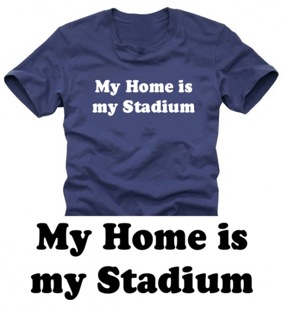 My Home is my Stadium FUSSBALL T-SHIRT
