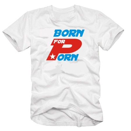 Born for Porn T-SHIRT