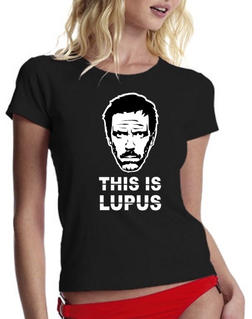 THIS IS LUPUS - DR. HOUSE GIRLY T-SHIRT