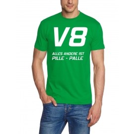 V8  Alles andere ist PILLE - PALLE T-Shirt  S M L XL 2XL 3XL 4XL