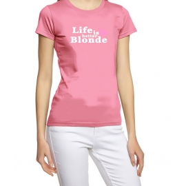 Life is better blonde GIRLY T-SHIRT S M L XL