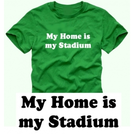 My Home is my Stadium FUSSBALL T-SHIRT