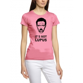 IT S NOT LUPUS DR. HOUSE GIRLY T-SHIRT